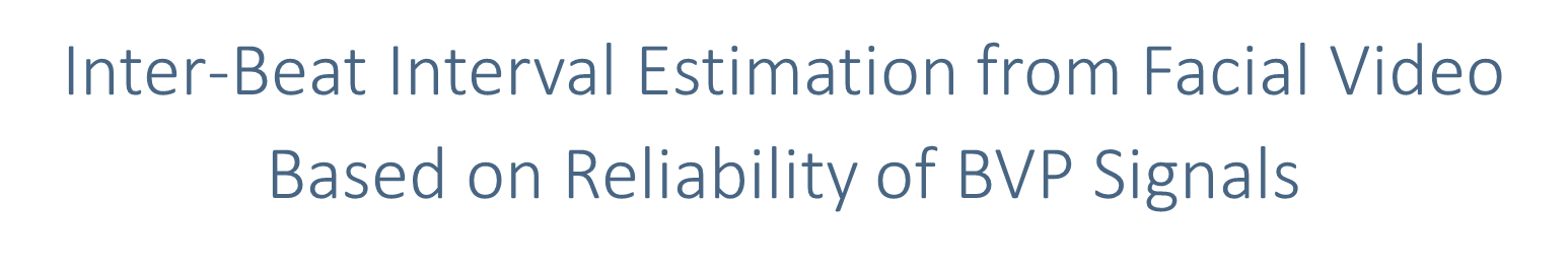 Inter-Beat Interval Estimation from Facial Video Based on Reliability of BVP Signals 